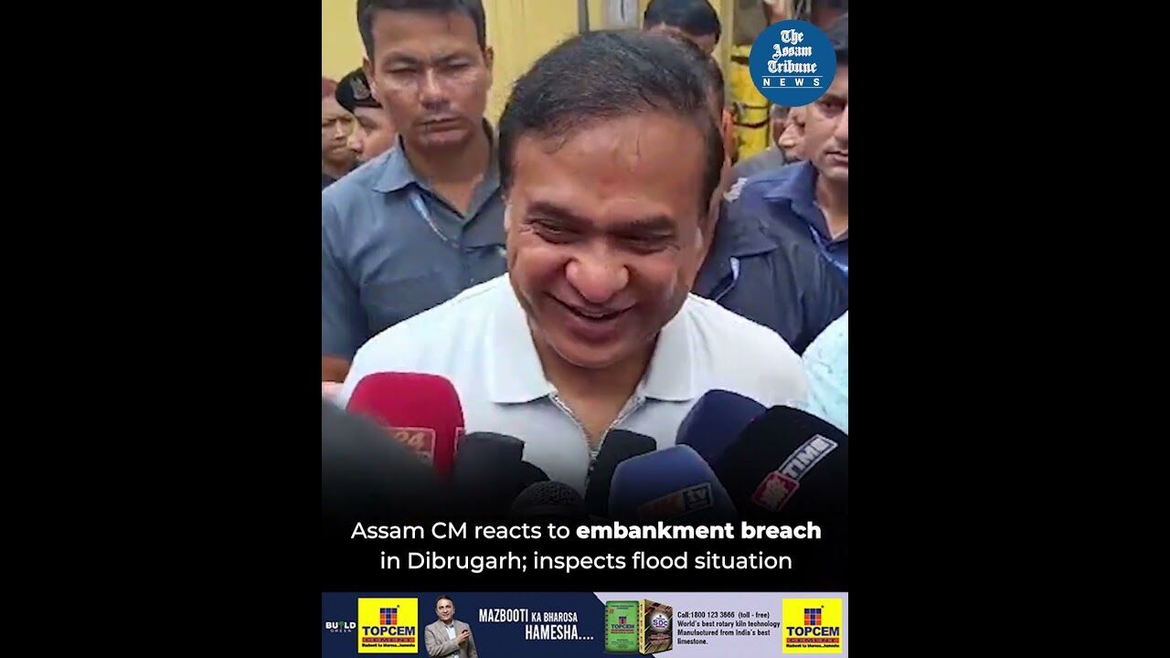 Assam CM reacts to embankment breach in Dibrugarh; inspects flood situation