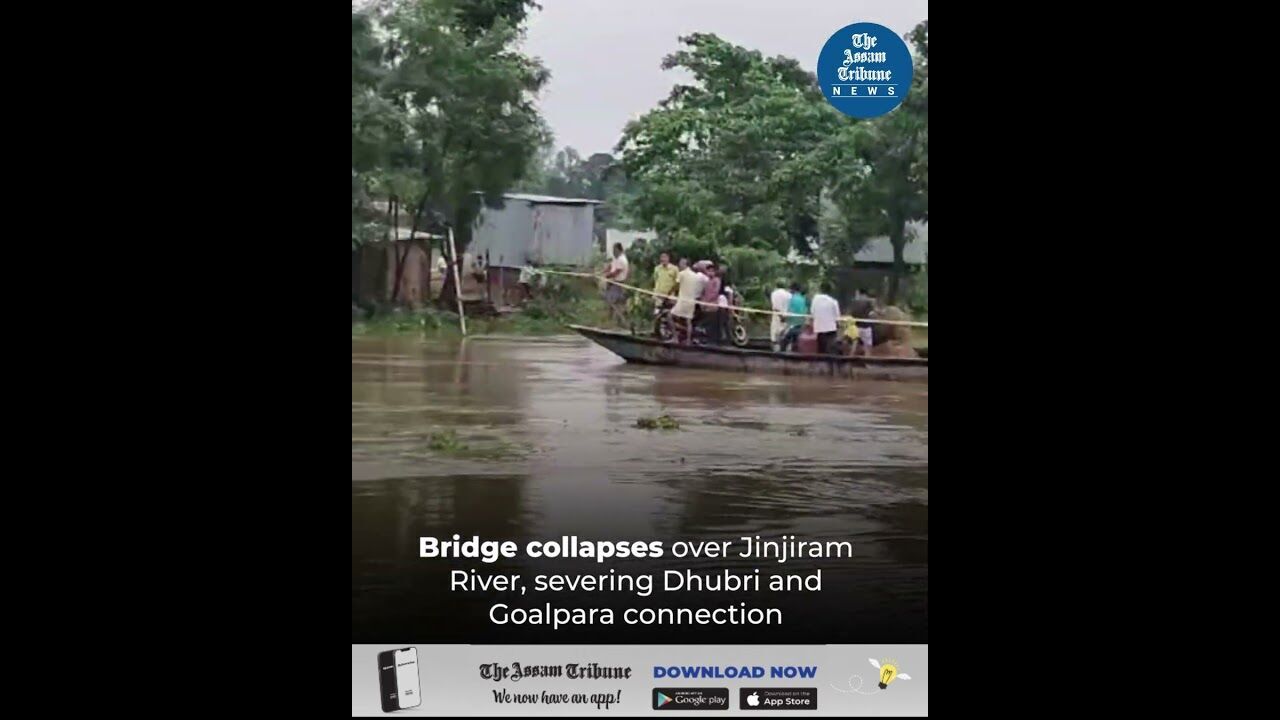 Bridge collapses over Jinjiram River, severing Dhubri and Goalpara connection