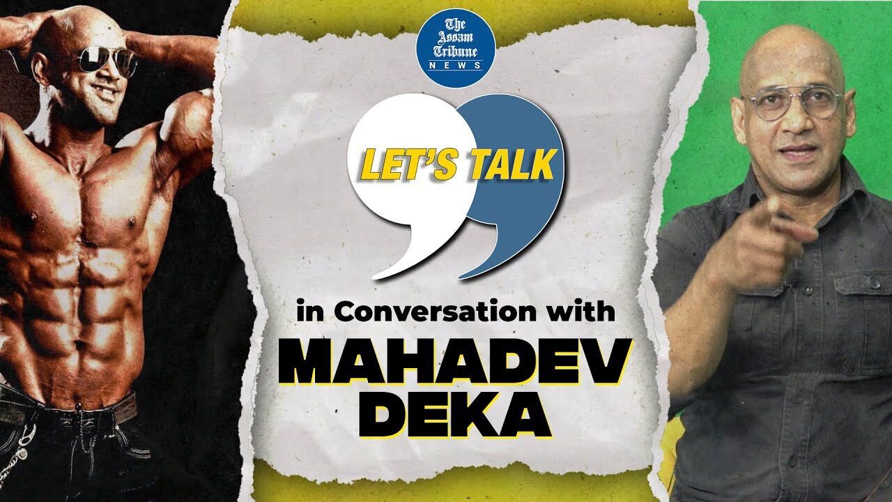 Lets Talk: In conversation with Mahadev Deka