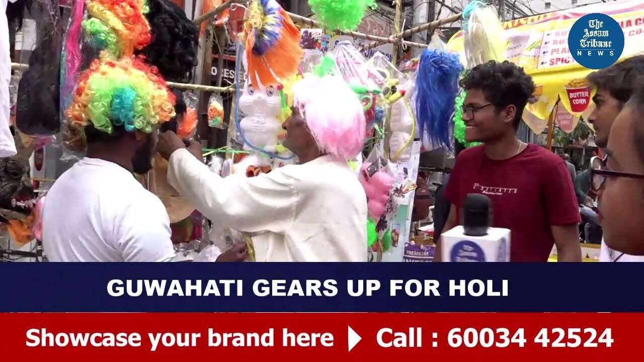 #LIVE | GUWAHATI GEARS UP FOR HOLI