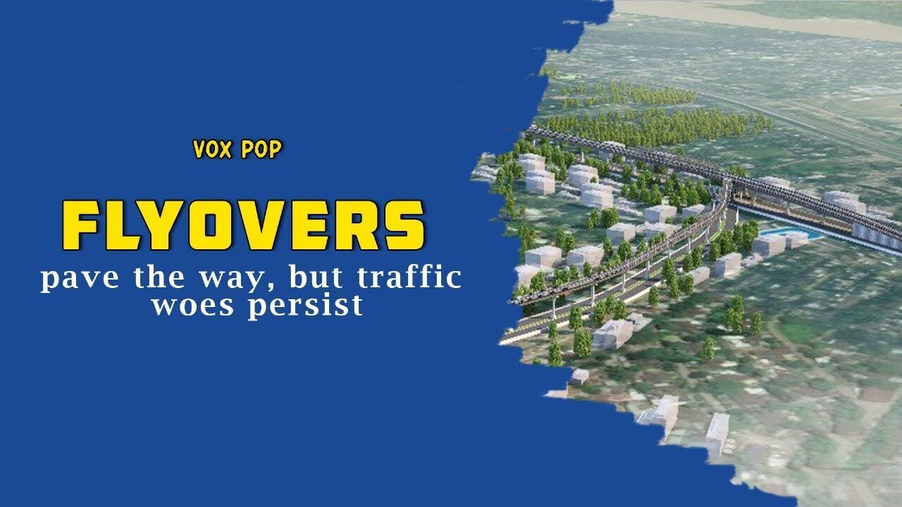 Flyovers pave the way, but traffic woes persist.