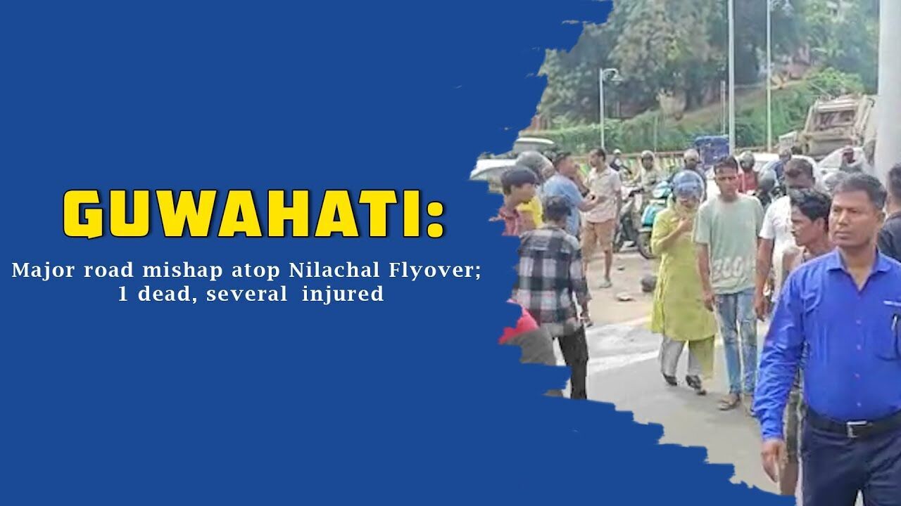 Guwahati: Major road mishap atop Nilachal Flyover; 1 dead, several injured
