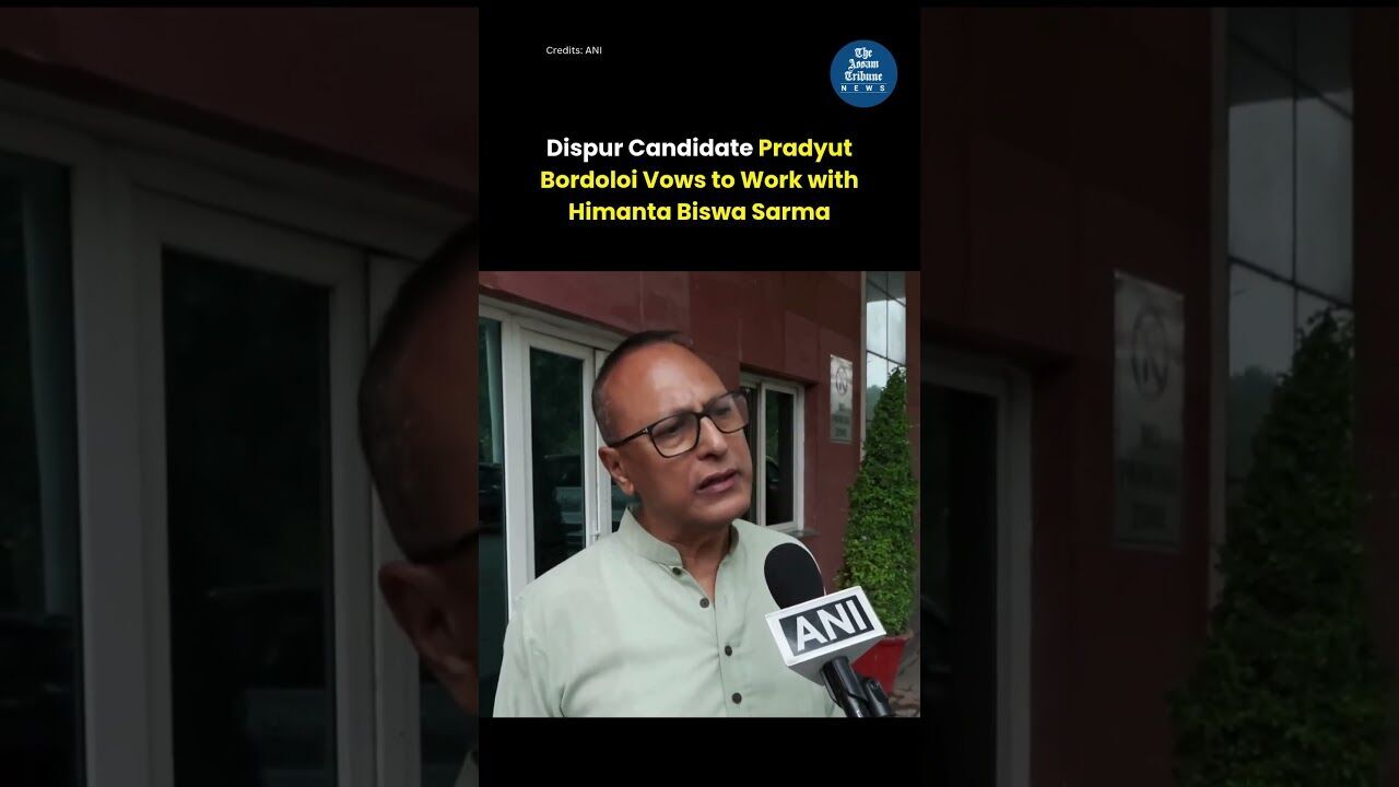 Dispur Candidate Pradyut Bordoloi Vows to Work with Himanta Biswa Sarma