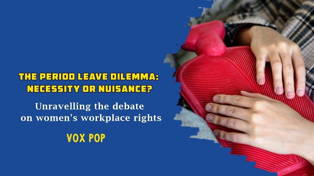 The period leave dilemma: Necessity or Nuisance? Unravelling the debate on womens workplace rights