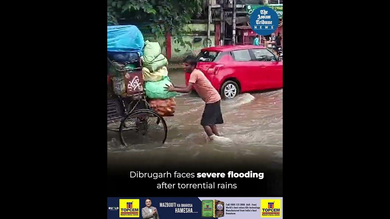 Dibrugarh faces severe flooding after torrential rains