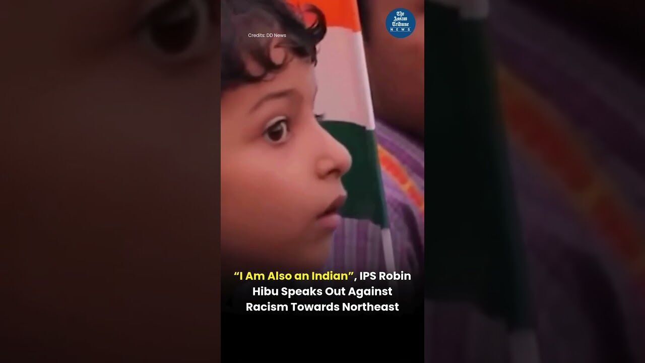 “I Am Also an Indian”, IPS Robin Hibu Speaks Out Against Racism Towards Northeast