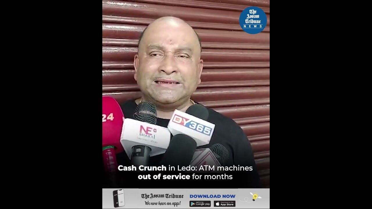 Cash Crunch in Ledo: ATM machines out of service for months