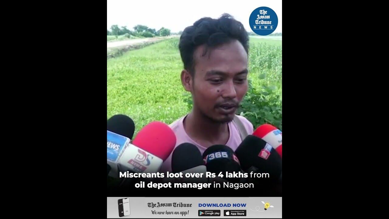 Miscreants loot over Rs 4 lakhs from oil depot manager in Nagaon