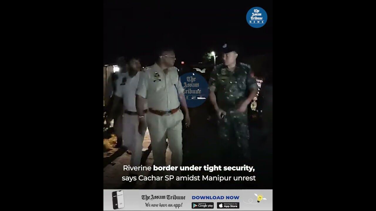 Riverine border under tight security, says Cachar SP amidst Manipur unrest