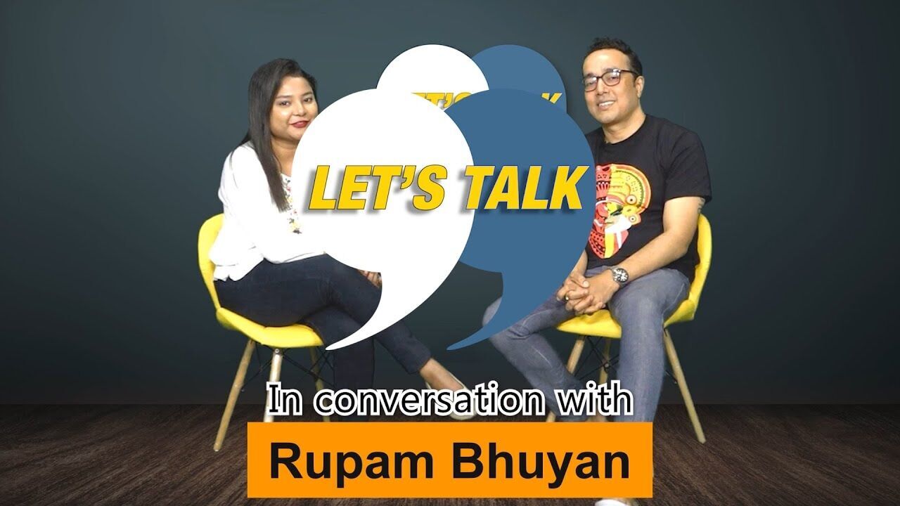 Lets Talk: In Conversation with Rupam Bhuyan
