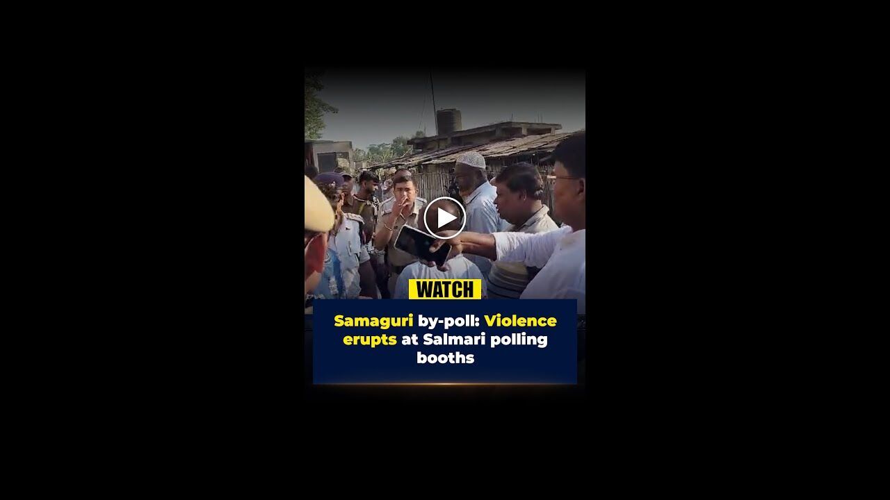 Samaguri by-poll: Violence erupts at Salmari polling booths