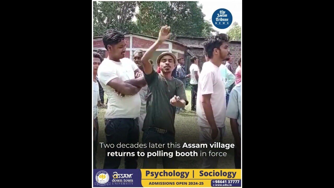 Two decades later this Assam village returns to polling booth in force