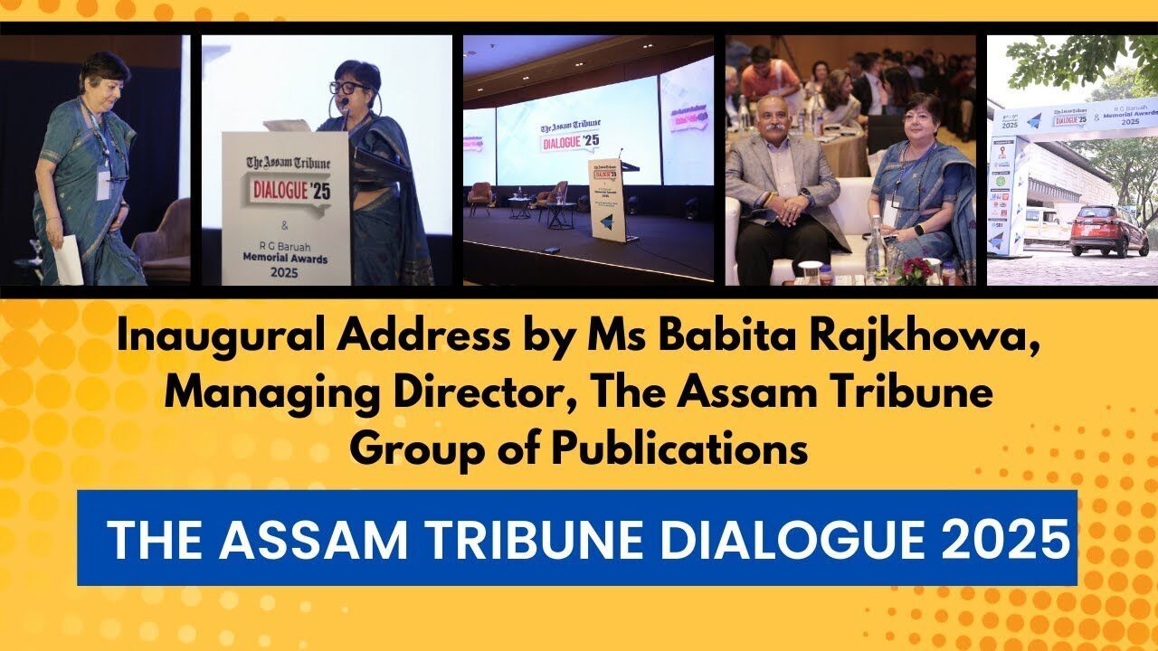 Inaugural Address by Babita Rajkhowa | The Assam Tribune Dialogue 2025