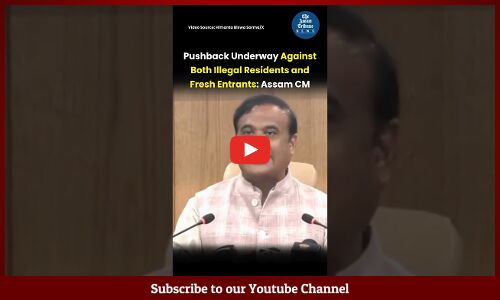 Pushback Underway Against Both Illegal Residents and Fresh Entrants: Assam CM