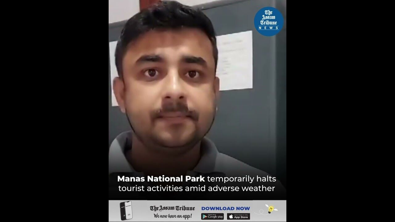 Manas National Park temporarily halts tourist activities amid adverse weather