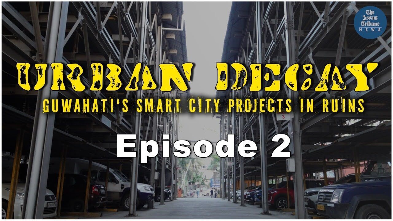 Urban Decay: Guwahatis Smart City Projects in Ruins