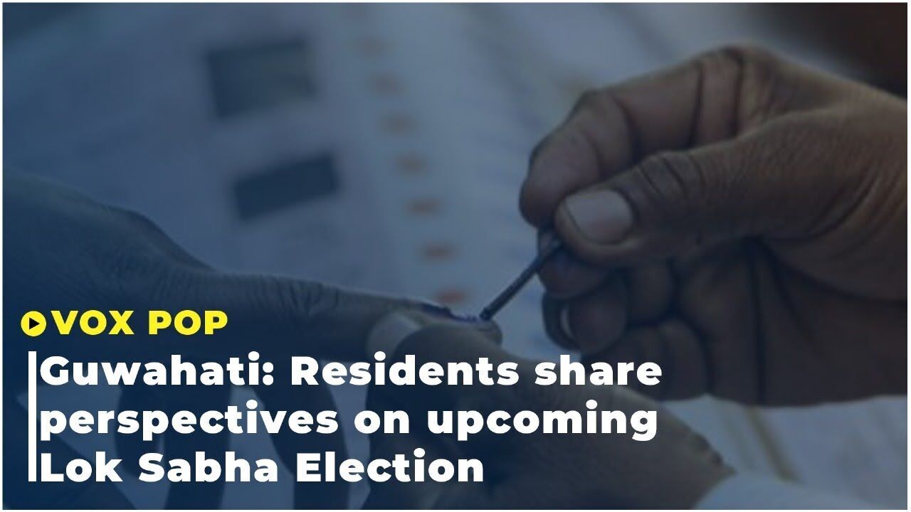 Guwahati: Residents share perspectives on upcoming Lok Sabha Election