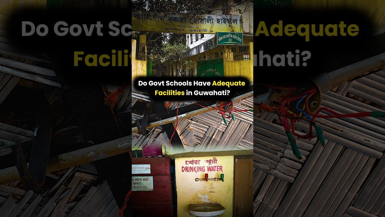 Do Govt Schools Have Adequate Facilities in Guwahati?