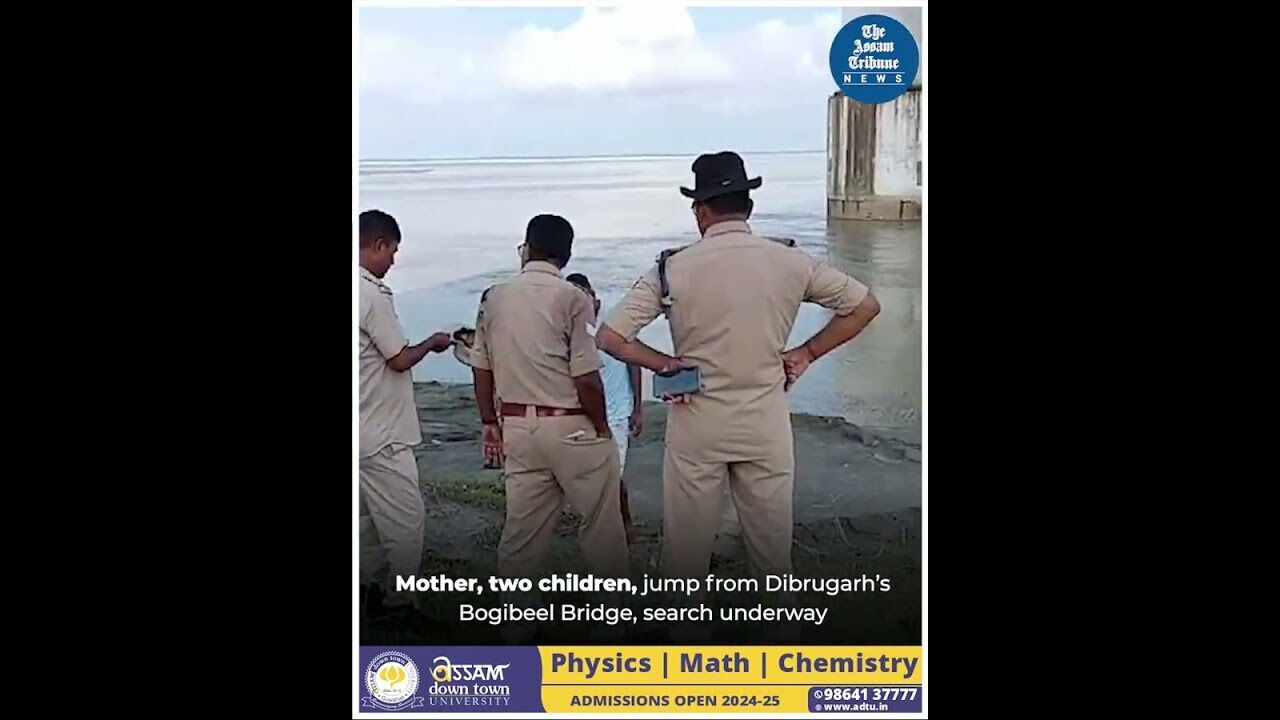 Mother, two children, jump from Dibrugarh’s Bogibeel Bridge, search underway