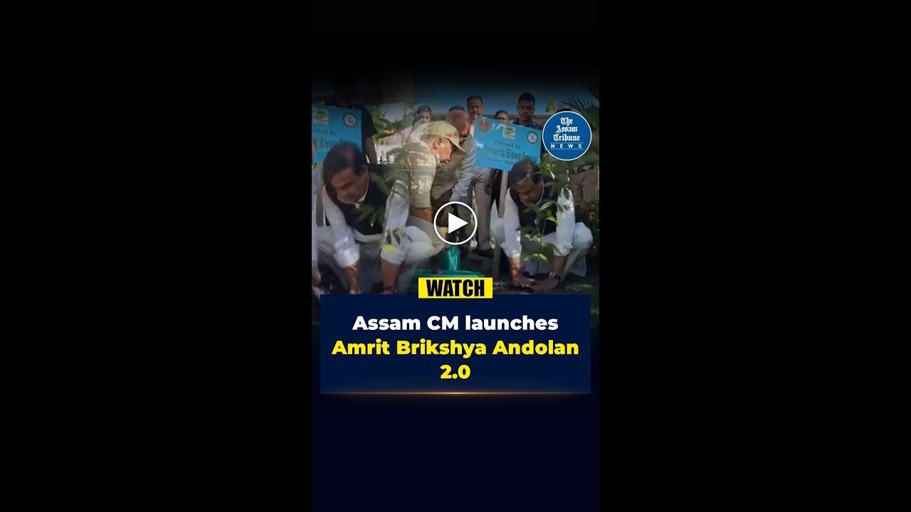Assam CM launches Amrit Brikshya Andolan 2.0