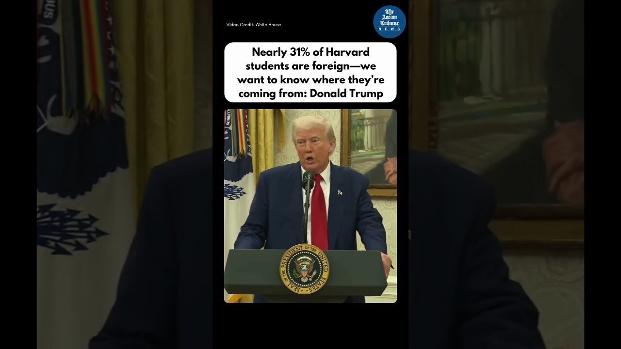 Nearly 31% of Harvard students are foreign—we want to know where they’re coming from: Donald Trump