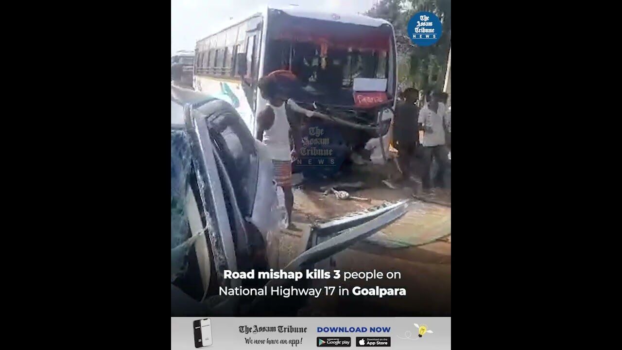 Road mishap kills 3 people on National Highway 17 in Goalpara