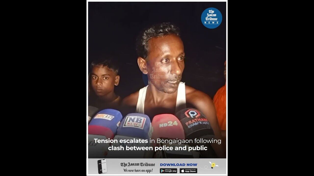 Tension escalates in Bongaigaon following clash between police and public