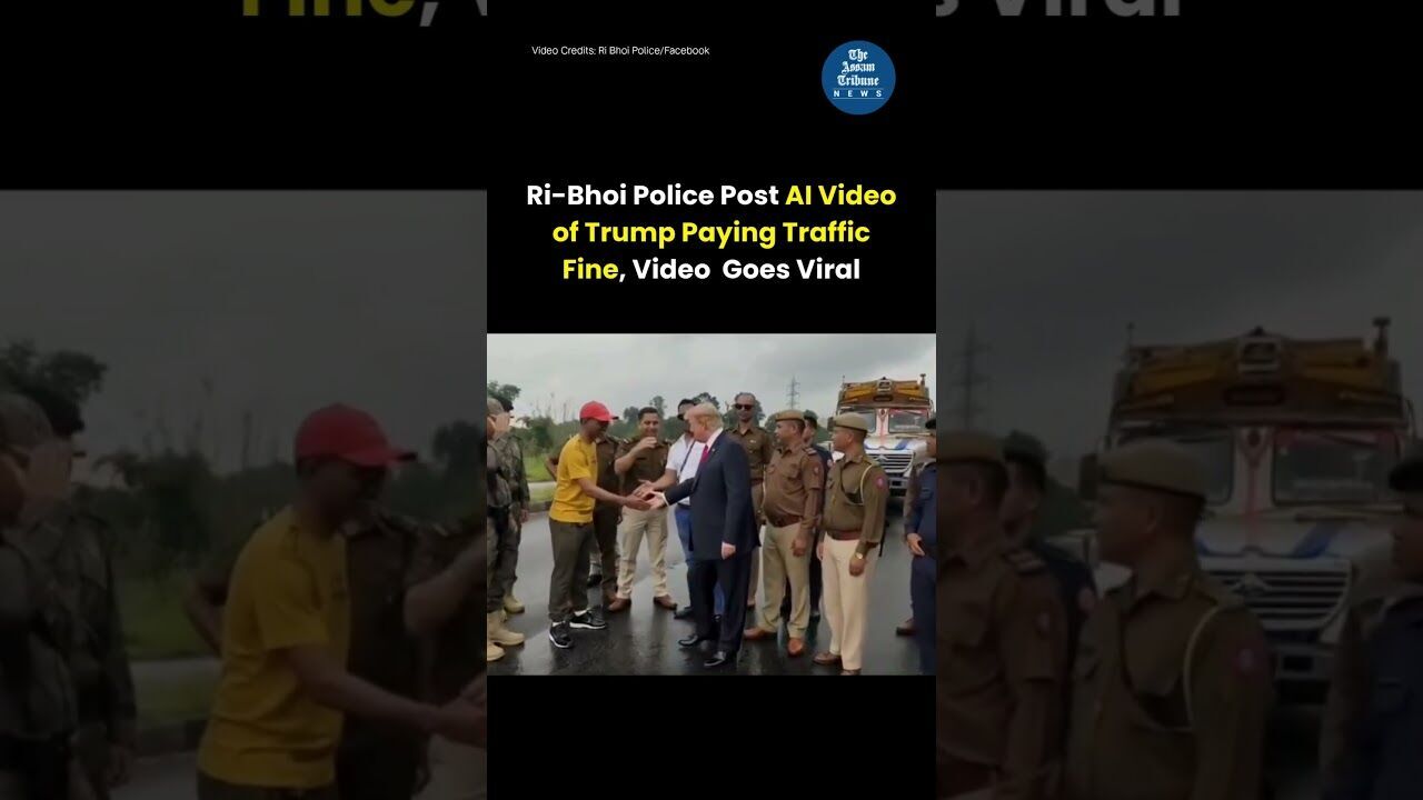 Ri Bhoi Police Post AI Video of Trump Paying Traffic Fine, Video  Goes Viral