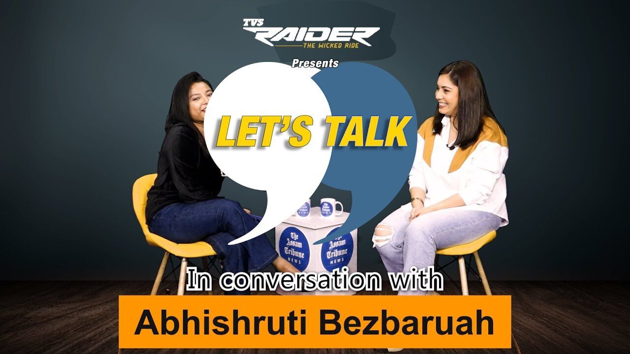 Lets Talk: In conversation with Abhishruti Bezbaruah