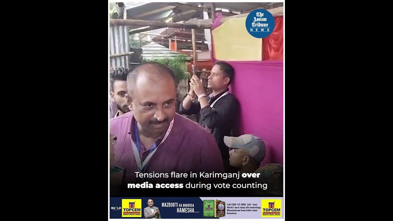 Tensions flare in Karimganj over media access during vote counting