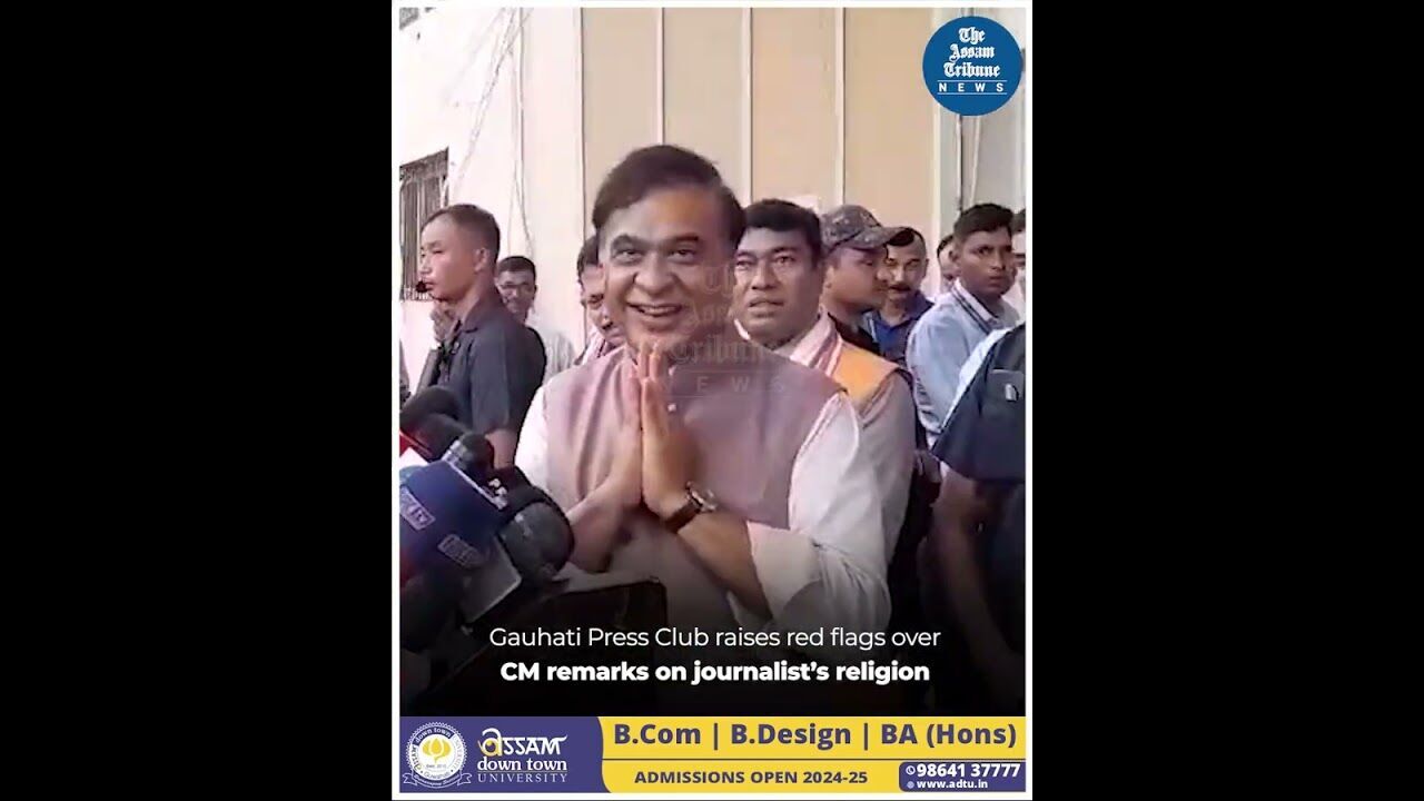 Gauhati Press Club raises red flags over CM remarks on journalist’s religion